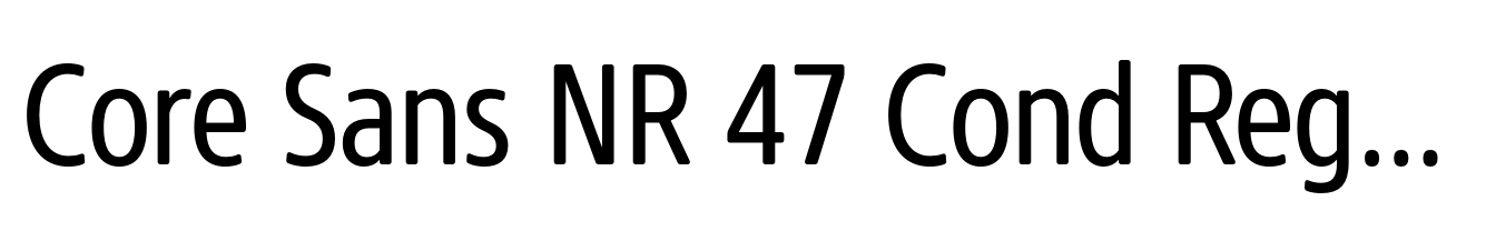 Core Sans NR 47 Cond Regular